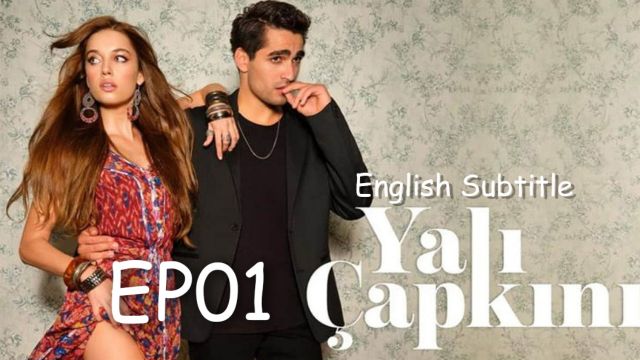 Yali Capkini English Subtitle EP01