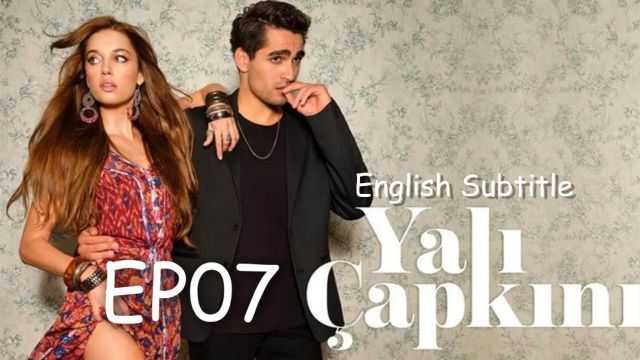 Yali Capkini English Subtitle EP07